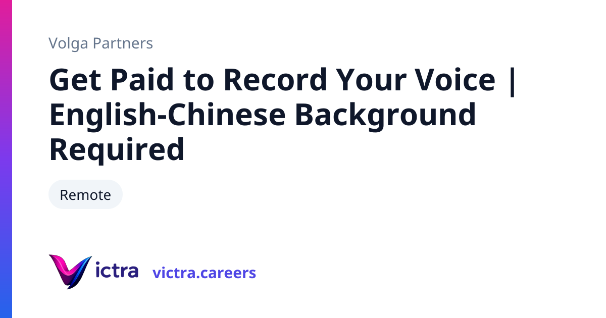 Get Paid to Record Your Voice | English-Chinese Background Required ...